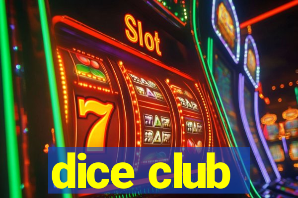 dice club